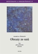 Obrazy ze snů - Sen jako průvodce životem - Arteterapie a sebezkušenost IV.