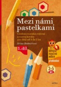 Mezi námi pastelkami - Grafomotorická cvičení a nácvik psaní pro děti od 3 do 5 let, 1. díl
