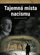 Tajemná místa nacismu - Fascinující místa české historie