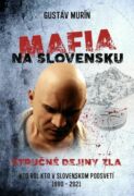 Mafia na Slovensku – Stručné dejiny zla (II.) (e-kniha)