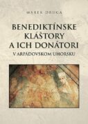Benediktínske kláštory a ich donátori (slovensky)