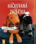 Háčkovaná zvířátka - Na hraní i k pomazlení