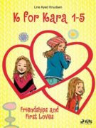 K for Kara 1-5. Friendships and First Loves (e-kniha)