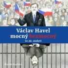 Václav Havel mocný bezmocný ve 20. století (CD)
