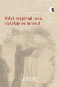 Když rozpínají ruce, dotýkají se temnot (e-kniha)