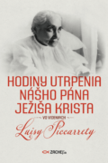 Hodiny utrpenia nášho Pána Ježiša Krista vo videniach Luisy Piccarrety (e-kniha)