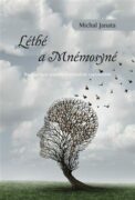 Léthé a Mnémosyné - Budoucnost paměti a minulost zapomnění