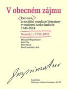 V obecném zájmu I + II. - Cenzura a sociální regulace literatury v moderní české kultuře 1749-2014