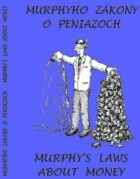 Murphyho zákony o peniazoch Murphy´s laws about money