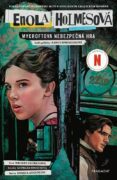 Enola Holmesová - Mycroftova nebezpečná hra - Grafický román