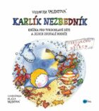 Sofinka Neplechová a Karlík Nezbedník - Knížka pro tvrdohlavé děti a jejich zoufalé rodiče