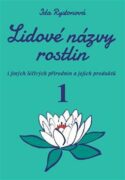 Lidové názvy rostlin i jiných léčivých přírodnin a jejich produktů - 1+2 část (2 knihy)