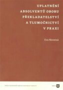 Uplatnění absolventů oboru překladatelství a tlumočnictví v praxi