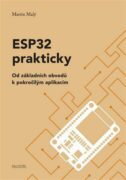 ESP32 prakticky - Od základních obvodů k pokročilým aplikacím