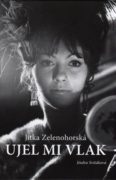 Jitka Zelenohorská - Ujel mi vlak
