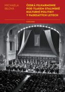 Česká filharmonie pod tlakem stalinské kulturní politiky v padesátých letech (e-kniha)