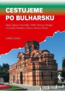 Cestujeme po Bulharsku - Stara Zagora, Kazanlak, Veliko Tarnovo, Burgas, Sozopol, Nesebar, Obzor, Va