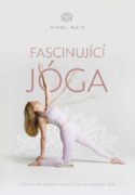 Fascinující jóga - Cvičení pro zdravé fascie, vitalitu a pružné tělo