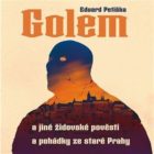 Golem a jiné židovské pověsti a pohádky ze staré Prahy (CD)