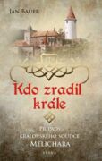Kdo zradil krále - Případy královského soudce Melichara (e-kniha)