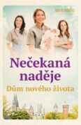Dům nového života - Nečekaná naděje (e-kniha)