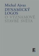 Dynamický logos - O významové stavbě světa