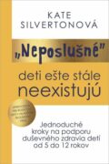„Neposlušné“ deti ešte stále neexistujú