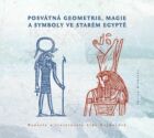 Posvátná geometrie, magie a symboly ve starém Egyptě (e-kniha)