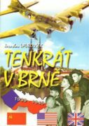 Tenkrát v Brně - klukovský válečný deník