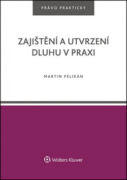 Zajištění a utvrzení dluhu v praxi