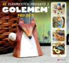 52 keramických projektů s GOLEMem - Pro děti