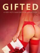 Gifted: A Very Hot X-mas Erotica Collection (e-kniha)