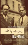 Dear Miloš: Bohuslav Martinů´s letters to Miloš Šafránek (e-kniha)