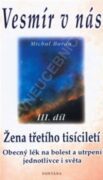 Vesmír v nás III.díl - Žena třetího tisíciletí