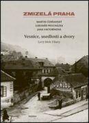 Zmizelá Praha - Vesnice, usedlosti a dvory