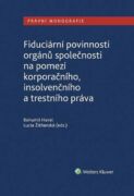 Fiduciární povinnosti orgánů společnosti na pomezí korporačního, insolvenčního a trestního práva (e-