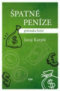 Špatné peníze - průvodce krizí