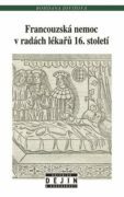Francouzská nemoc v radách lékařů 16. století - Vznik a vývoj konsiliární literatury na příkladech f