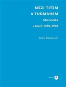 Mezi Titem a Tudjmanem - Chorvatsko v letech 1989-1990