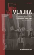 Vlajka - K historii a ideologii českého nacionalismu