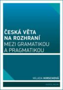 Česká věta na rozhraní mezi gramatikou a pragmatikou (e-kniha)
