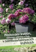 Pěstování květin, orchidejí, zeleniny a hub v samozavlažovacích truhlících (e-kniha)