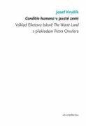 Conditio humana v pusté zemi - Výklad Eliotovy básně The Waste Land s překladem Petra Onufera
