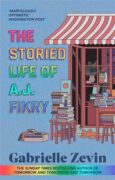 The Storied Life of A.J. Fikry: by the Sunday Times bestselling author of Tomorrow & Tomorrow & Tomo