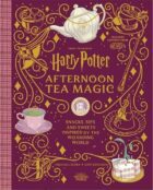 Harry Potter Afternoon Tea Magic: Official Snacks, Sips and Sweets Inspired by the Wizarding World
