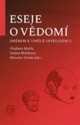 Eseje o vědomí směrem k umělé inteligenci