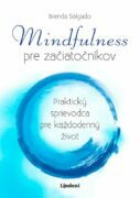 Mindfulness pre začiatočníkov - Všímavosť, cesta k pokojnému životu