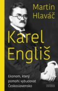 Karel Engliš – Ekonom, který pomohl vybudovat Československo (e-kniha)