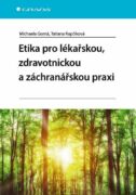 Etika pro lékařskou, zdravotnickou a záchranářskou praxi (e-kniha)
