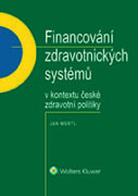 Financování zdravotnických systémů v kontextu české zdravotní politiky (e-kniha)